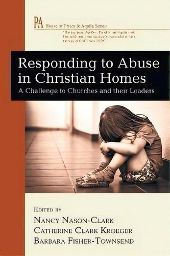 Responding To Abuse In Christian Homes, De Chair Dept Of Sociology Nancy Nason-clark. Editorial Wipf Stock Publishers, Tapa Blanda En Inglés