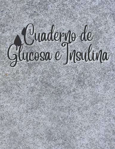 Cuaderno De Glucosa E Insulina: Diario De Diabetes Diario De