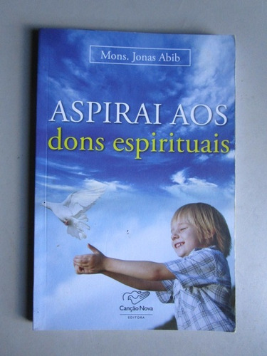 Aspirai Aos Dons Espirituais - Mons. Jonas Abib