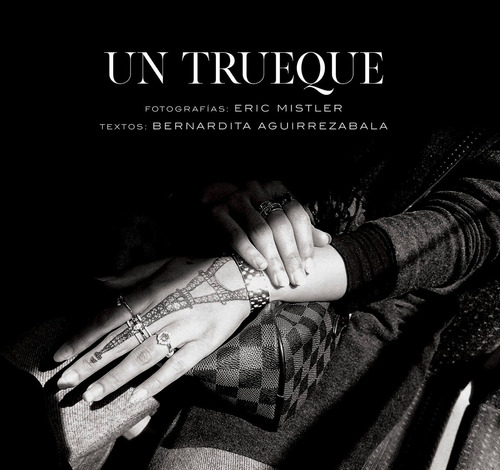 Un Trueque - Bernardita Aguirrezabala / Eric Mistler