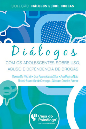 Dialogos Com Os Adolescentes Sobre Uso, Abuso E Dependencia