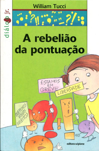 A rebelião da pontuação, de Tucci, William. Diálogo júnior Editorial SCIPIONE (PARADIDATICOS) - GRUPO SOMOS k12, tapa mole en português, 2008