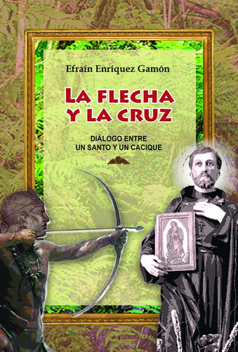 La Flecha Y La Cruz - Efraín E. Gamón - Arandura