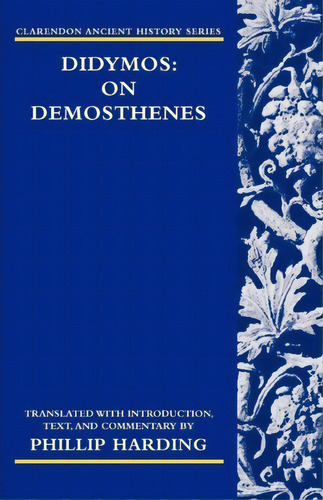 Didymos: On Demosthenes, De Phillip Harding. Editorial Oxford University Press, Tapa Blanda En Inglés