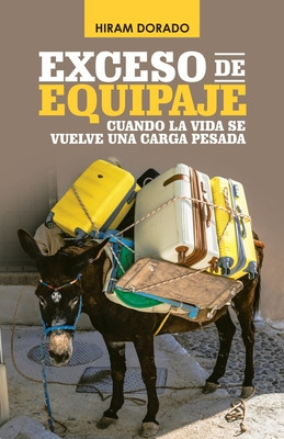 Libro Exceso De Equipaje: Cuando La Vida Se Vuelve Una Ca...