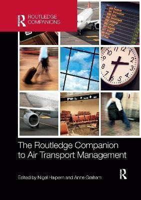 The Routledge Companion To Air Transport Management  Naqwe
