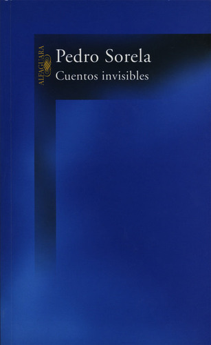 Cuentos Invisibles Alfaguara - Sorela,pedro