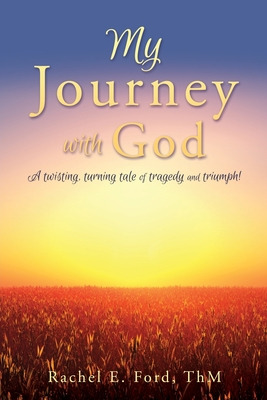 Libro My Journey With God: A Twisting, Turning Tale Of Tr...