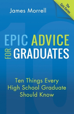 Libro Epic Advice For Graduates: Ten Things Every High Sc...