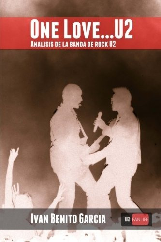 Libro One Love U2 Anaslisis De La Banda De Musica Rock