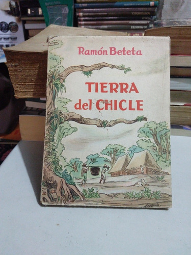 Tierra Del Chicle Ramón Beteta 