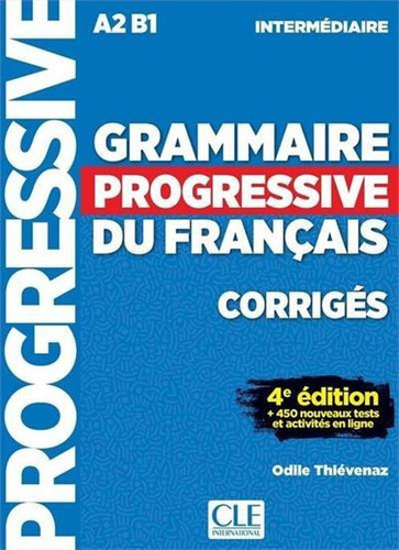 Corriges Grammaire Progressive Du Français: Niveau Intermediaire - 4ªed.(2017), De Odile Thievenaz. Editora Cle International, Capa Mole Em Francês, 2017