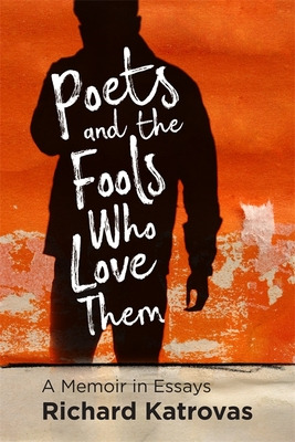 Libro Poets And The Fools Who Love Them: A Memoir In Essa...