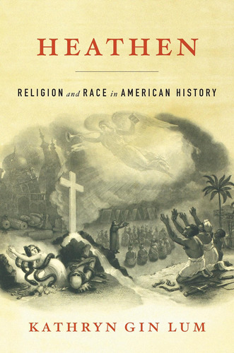 Libro Heathen: Religion And Race In American History-inglés