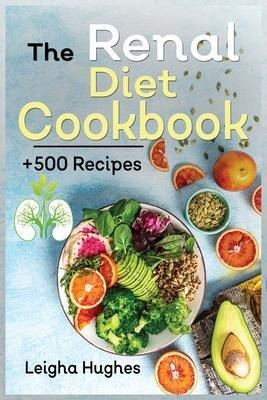 Libro The Renal Diet Cookbook : + 500 Healthy, Easy, And ...