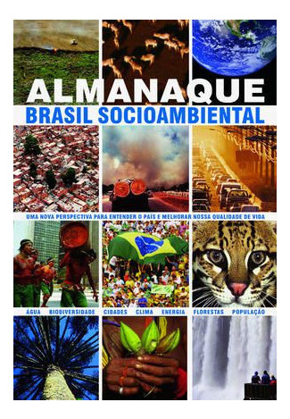 Almanaque Brasil Socioambiental: Uma Nova Perspectiva Para E