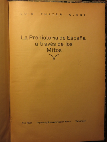 Thayer Ojeda Prehistoria De España A Través De Mitos - 1932