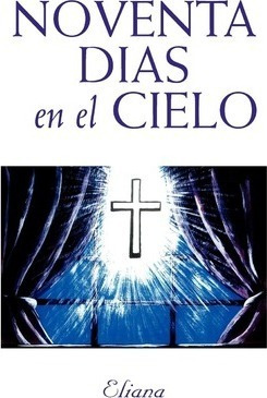 Noventa Dias En El Cielo - Eliana (paperback)