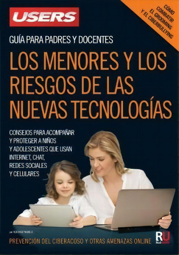 Los Menores Y Los Riesgos De Las Nuevas Tecnologias, De Federico Pacheco. Editorial Users, Tapa Blanda En Español