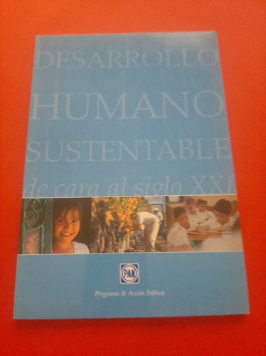 Desarrollo Humano Sustentable En Siglo Xxi Acción Nacional (Usado)