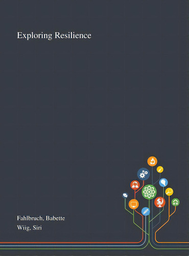 Exploring Resilience, De Fahlbruch, Babette. Editorial Saint Philip Street Pr, Tapa Dura En Inglés