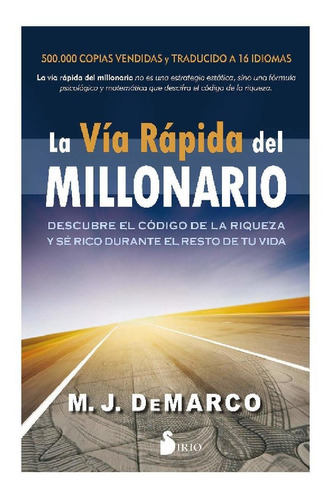 La Vía Rápida Del Millonario, De M. J. Demarco., Vol. 152 X 226 X 30mm. Editorial Sirio, Tapa Blanda En Español, 2019