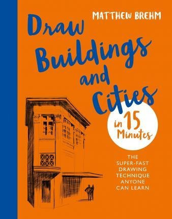 Draw Buildings And Cities In 15 Minutes : The Super-fast Dra