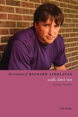 Libro The Cinema Of Richard Linklater : Walk, Don't Run -...