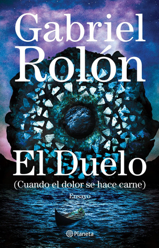 El duelo, de Gabriel Rolón. Editorial Planeta, tapa blanda en español, 2020