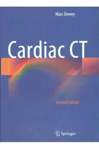 Cardiac Ct, De Marc Dewey. Editorial Springer-verlag Berlin And Heidelberg Gmbh & Co. Kg En Inglés