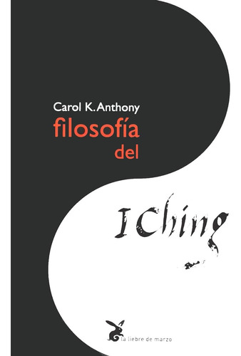 Filosofía Del I Ching (sabiduria Interior) / Carol K. Anthon
