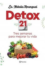 Detox 21 Tres Semanas Para Mejorar Tu Vida