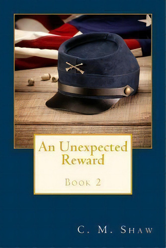 An Unexpected Reward, De C M Shaw. Editorial Createspace Independent Publishing Platform, Tapa Blanda En Inglés