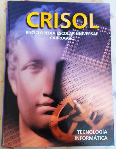 Libro Crisol # Enciclopedia # Tecnología Informática 