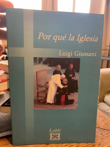 Por Qué La Iglesia. Luigi Giussani