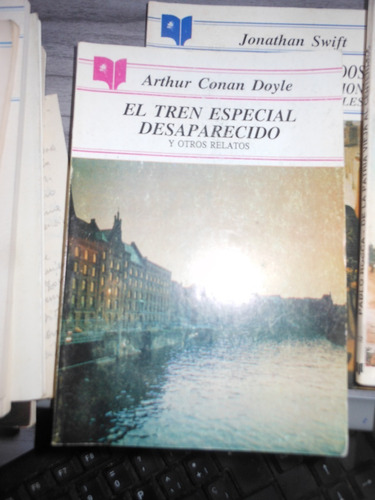 * * Arthur Conan Doyle  - El Tren Especial Ha Desaparecido