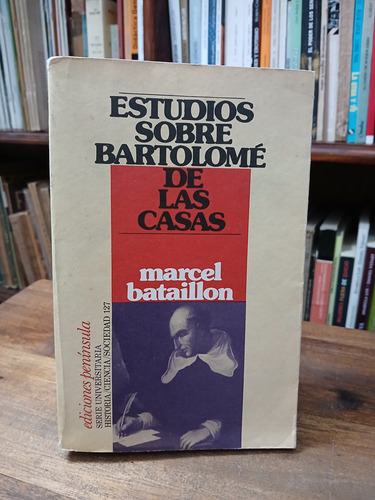 Estudios Sobre Bartolome De Las Casas - Marcel Bataillon
