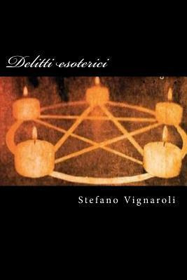 Libro Delitti Esoterici - Stefano Vignaroli