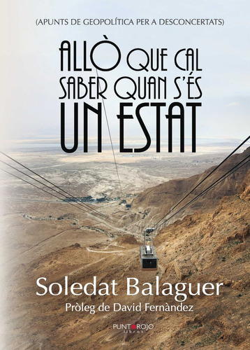 Allò Que Cal Saber Quan S'és Un Estat, De Balaguer , Soledat.., Vol. 1.0. Editorial Punto Rojo Libros S.l., Tapa Blanda, Edición 1.0 En Catalán, 2032
