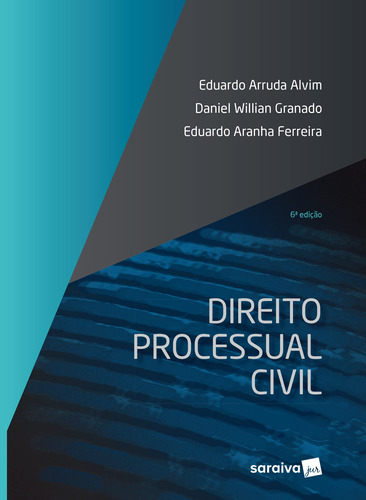 Direito processual civil - 6ª edição de 2018, de  Ferreira, Eduardo Aranha/ (Coordenador ial) Granado, Daniel Willian. Editora Saraiva Educação S. A., capa mole em português, 2018