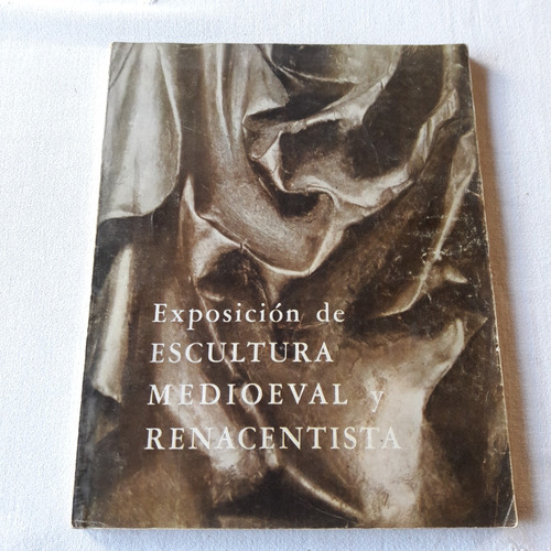 Exposicion De Escultura Medioeval Renacentista - 1963