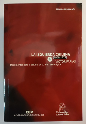La Izquierda Chilena 1969 - 1973 T4. Victor Farias. Inédito (Reacondicionado)