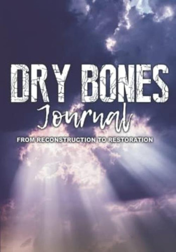 Dry Bones Journal: From Reconstruction To Restoration, De Woolfolk-gater, Nycholle. Editorial Oem, Tapa Blanda En Inglés
