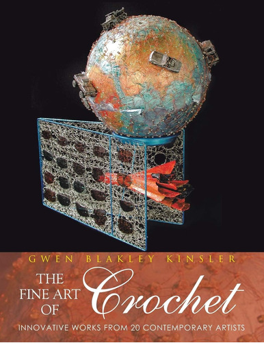 Libro: The Fine Art Of Crochet: Innovative Works From Twenty