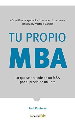 Tu Propio Mba Lo Que Se Aprende En Un Mba Por El Precio De U