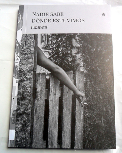 Nadie Sabe Dónde Estuvimos * Luis Benítez ( Poemas ) Nuevo