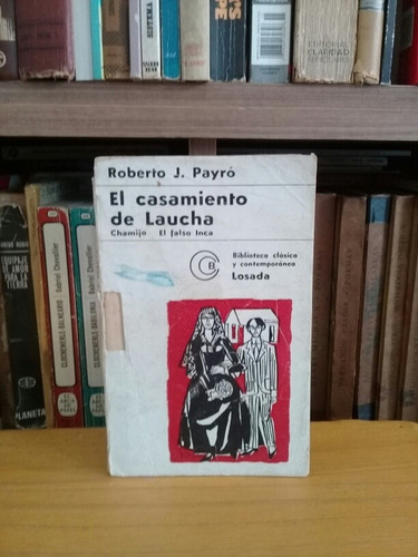 El Casamiento De Laucha / Chamijo - Roberto J. Payro 