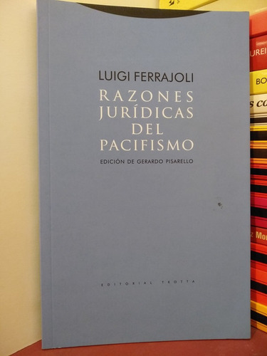 Razones Jurídicas Del Pacifismo - Luigi Ferrajoli