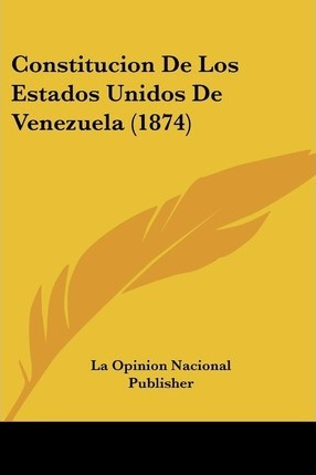 Libro Constitucion De Los Estados Unidos De Venezuela (18...