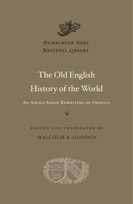 The Old English History Of The World : An Anglo-s (hardback)